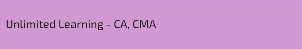 Unlimited Learning - CA, CMA